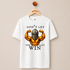 DON'T LET THE HARD DAYS WIN T-SHIRT (WHITE)