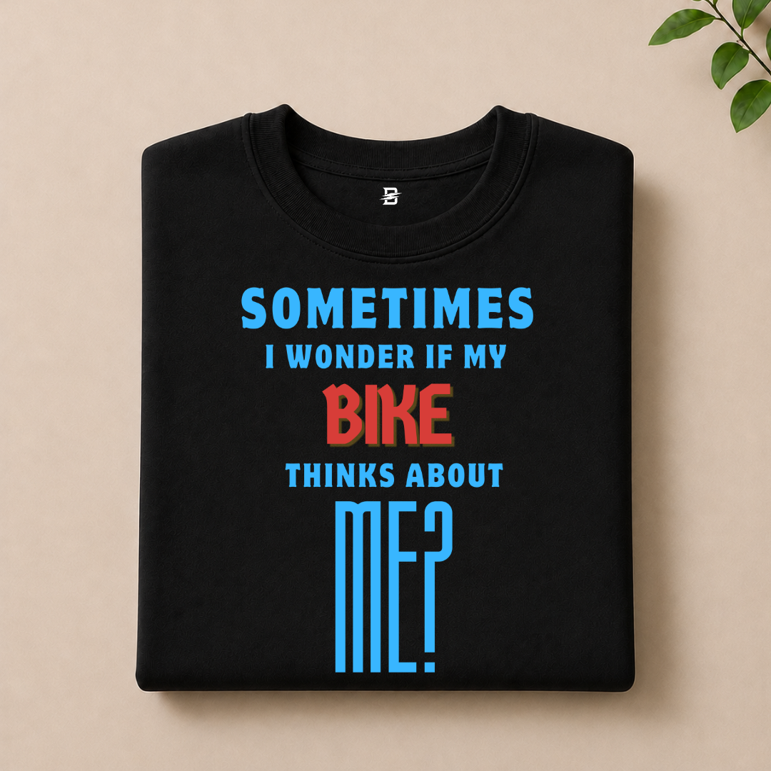 I WONDER IF MY BIKE THINKS ABOUT ME T-SHIRT (BLACK)