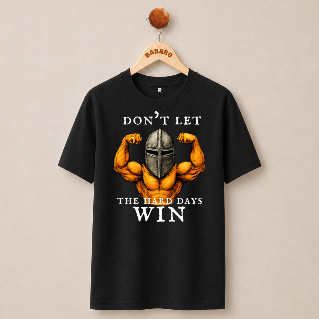 DON'T LET THE HARD DAYS WIN T-SHIRT (BLACK)