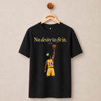 NO DESIRE TO FIT IN T-SHIRT (BLACK)