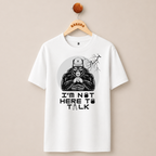 NOT HERE TO TALK T-SHIRT (WHITE)