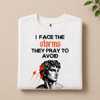 I FACE THE STORMS T-SHIRT (WHITE)
