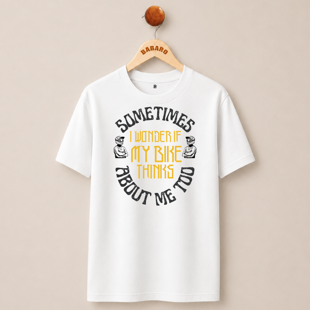I WONDER IF MY BIKE THINKS ABOUT ME T-SHIRT (WHITE)