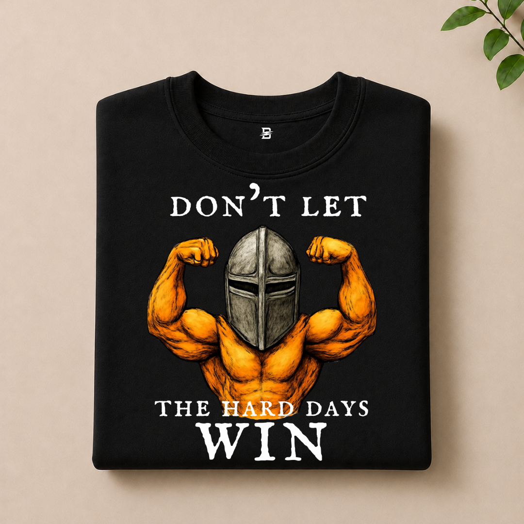 DON'T LET THE HARD DAYS WIN T-SHIRT (BLACK)
