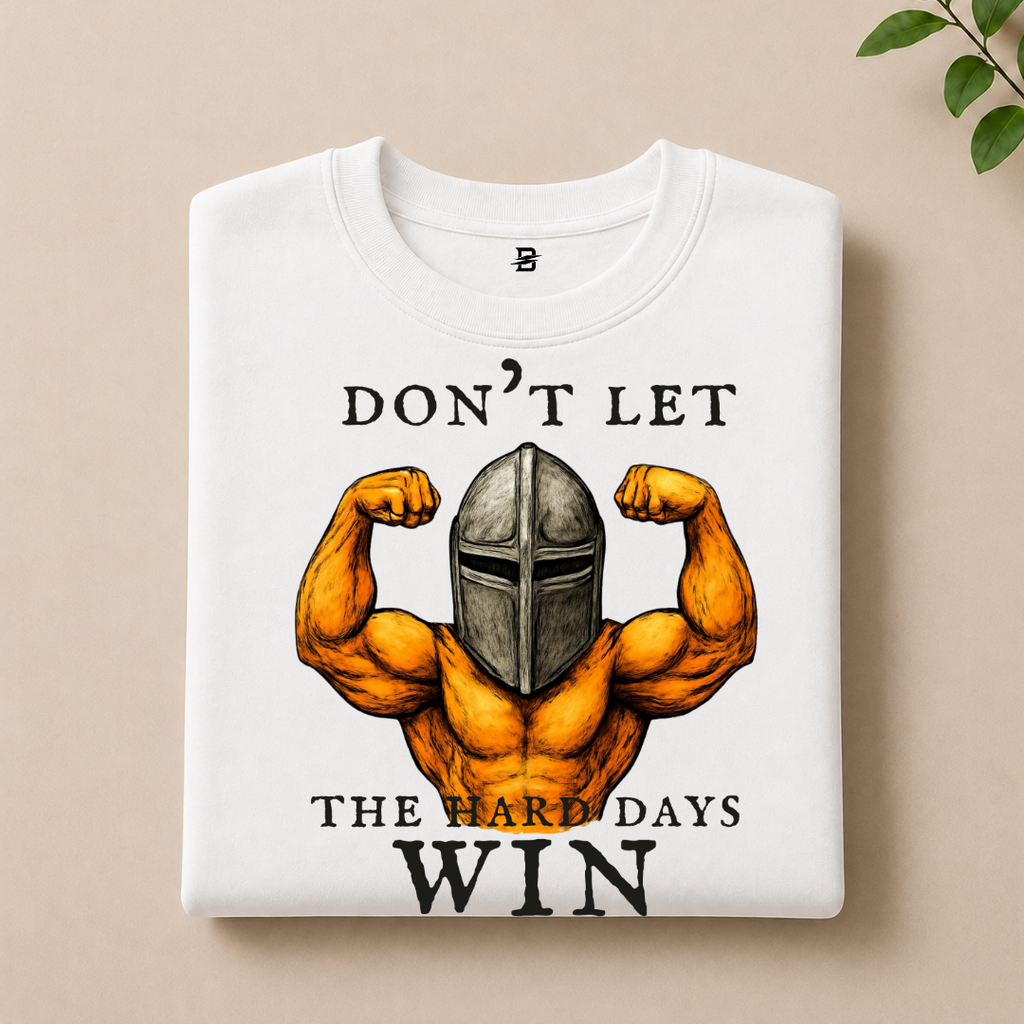 DON'T LET THE HARD DAYS WIN T-SHIRT (WHITE)